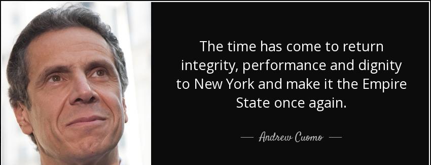 quote the time has come to return integrity performance and dignity to new york and make it andrew cuomo Quotes
