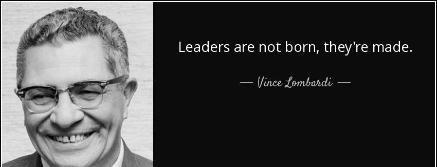 quote leaders are not born they re made vince lombardi Quotes