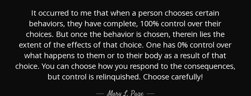 quote it occurred to me that when a person chooses certain behaviors they have complete 100 mary l page Quotes