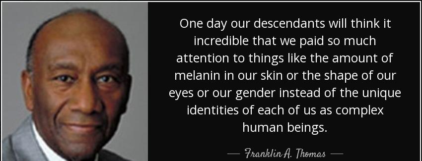 quote one day our descendants will think it incredible that we paid so much attention to things franklin a thomas Quotes