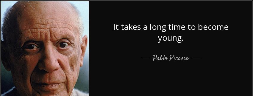 quote it takes a long time to become young pablo picasso Quotes