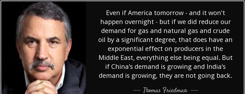 quote even if america tomorrow and it won t happen overnight but if we did reduce our demand thomas friedman Quotes