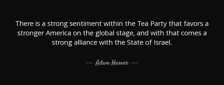 quote there is a strong sentiment within the tea party that favors a stronger america on the adam hasner Quotes