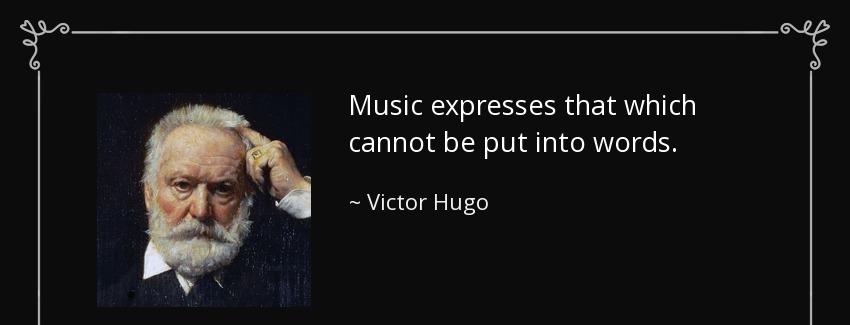 quote music expresses that which cannot be put into words victor hugo Quotes