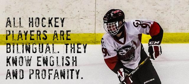 Quotation Gordie Howe All hockey players are bilingual They know English and profanity Quotes