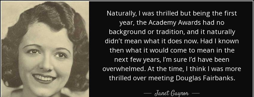 quote naturally i was thrilled but being the first year the academy awards had no background janet gaynor Quotes