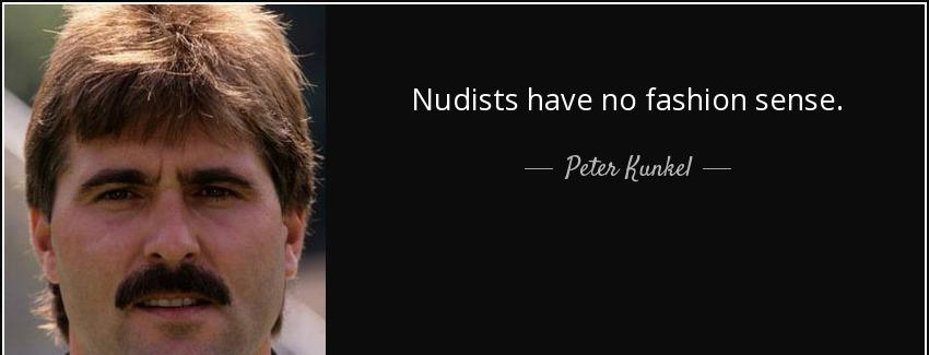 quote nudists have no fashion sense peter kunkel Quotes