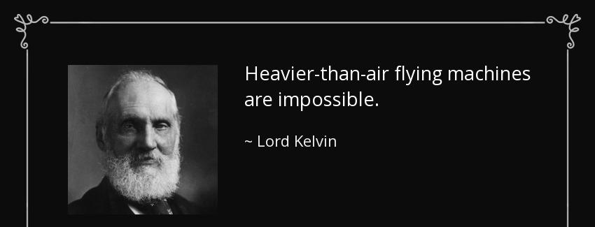 quote heavier than air flying machines are impossible lord kelvin Quotes