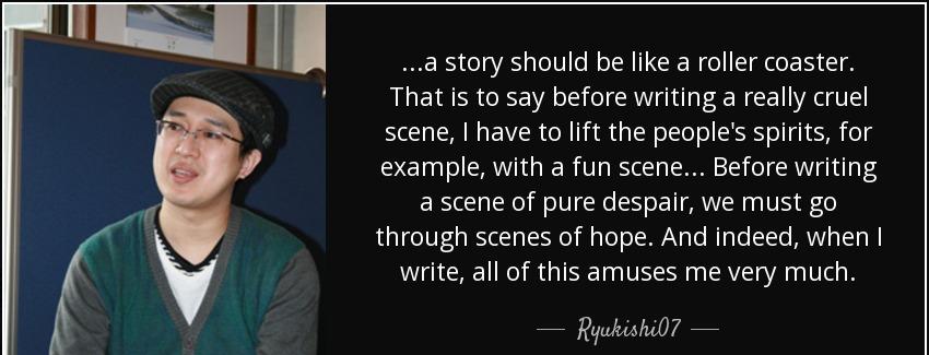 quote a story should be like a roller coaster that is to say before writing a really cruel ryukishi07 Quotes