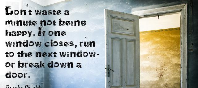 Quotation Brooke Shields Don t waste a minute not being happy If one Quotes