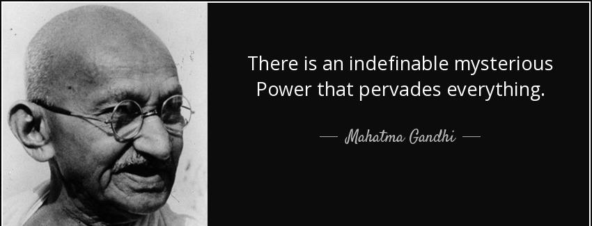 quote there is an indefinable mysterious power that pervades everything mahatma gandhi Quotes