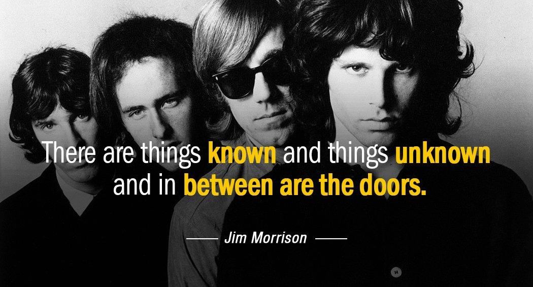 Quotation Jim Morrison There are things known and things unknown and in between Quotes