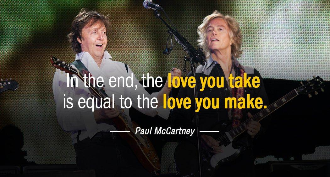 Quotation Paul McCartney In the end the love you take is equal to Quotes