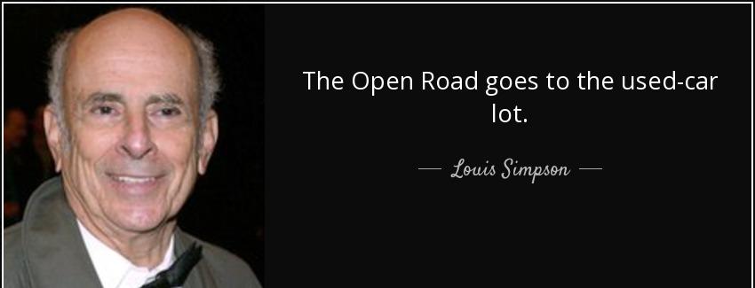 quote the open road goes to the used car lot louis simpson Quotes