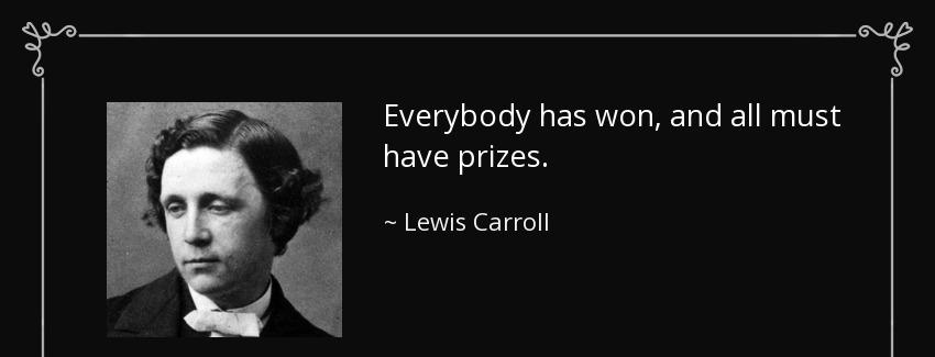 quote everybody has won and all must have prizes lewis carroll Quotes