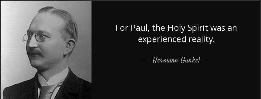 quote for paul the holy spirit was an experienced reality hermann gunkel Quotes