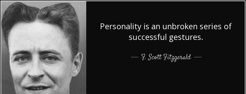 quote personality is an unbroken series of successful gestures f scott fitzgerald Quotes