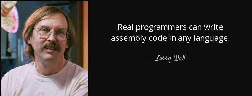 quote real programmers can write assembly code in any language larry wall Quotes