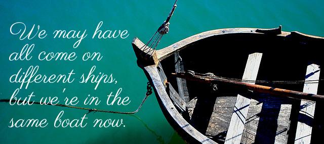 Quotation Martin Luther King Jr We may have all come on different ships but we Quotes