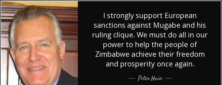 quote i strongly support european sanctions against mugabe and his ruling clique we must do peter hain Quotes