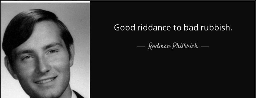 quote good riddance to bad rubbish rodman philbrick Quotes