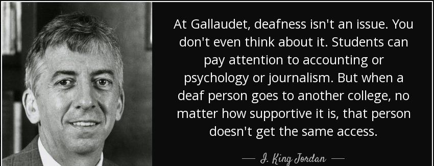 quote at gallaudet deafness isn t an issue you don t even think about it students can pay i king jordan Quotes