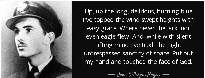 quote up up the long delirious burning blue i ve topped the wind swept heights with easy grace john gillespie magee Quotes