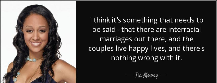 quote i think it s something that needs to be said that there are interracial marriages out tia mowry Quotes