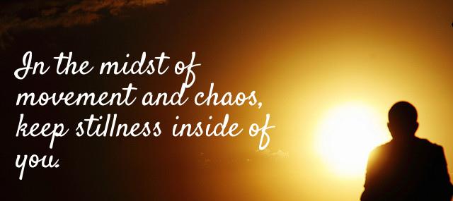 Quotation Deepak Chopra In the midst of movement and chaos keep stillness inside Quotes