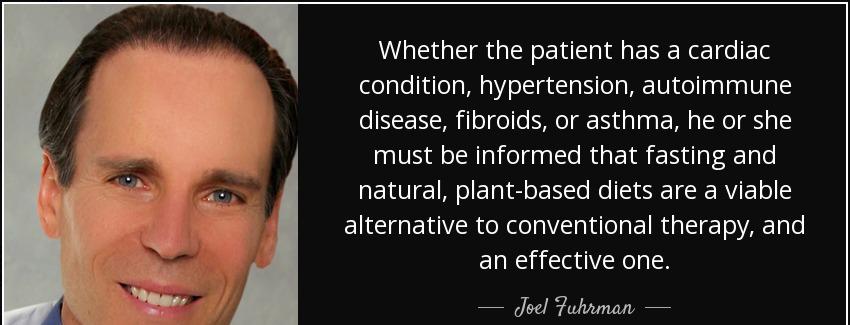 quote whether the patient has a cardiac condition hypertension autoimmune disease fibroids joel fuhrman Quotes