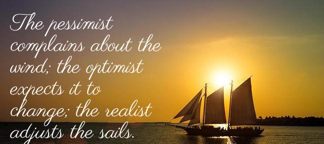 Quotation William Arthur Ward The pessimist complains about the wind the optimist expects it Quotes