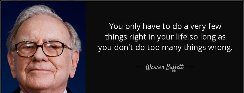 quote you only have to do a very few things right in your life so long as you don t do too warren buffett Quotes