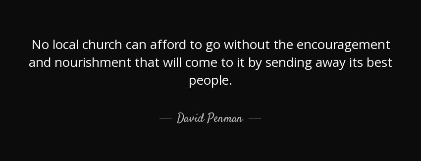 quote no local church can afford to go without the encouragement and nourishment that will david penman Quotes