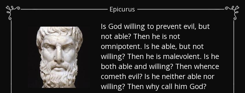 quote is god willing to prevent evil but not able then he is not omnipotent is he able but epicurus Quotes