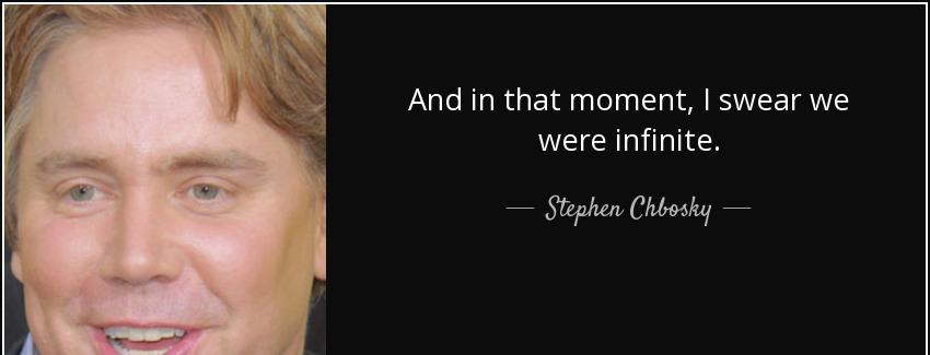 quote and in that moment i swear we were infinite stephen chbosky Quotes