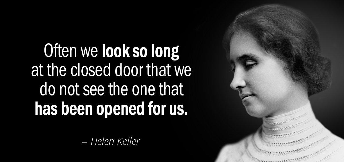 Quotation Helen Keller Often we look so long at the closed door that Quotes