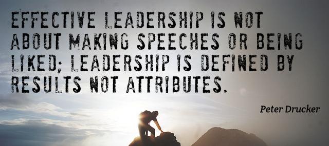 Quotation Peter Drucker Effective leadership is not about making speeches or being liked Quotes