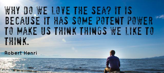 Quotation Robert Henri Why do we love the sea It is because it Quotes