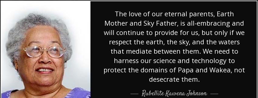 quote the love of our eternal parents earth mother and sky father is all embracing and will rubellite kawena johnson Quotes