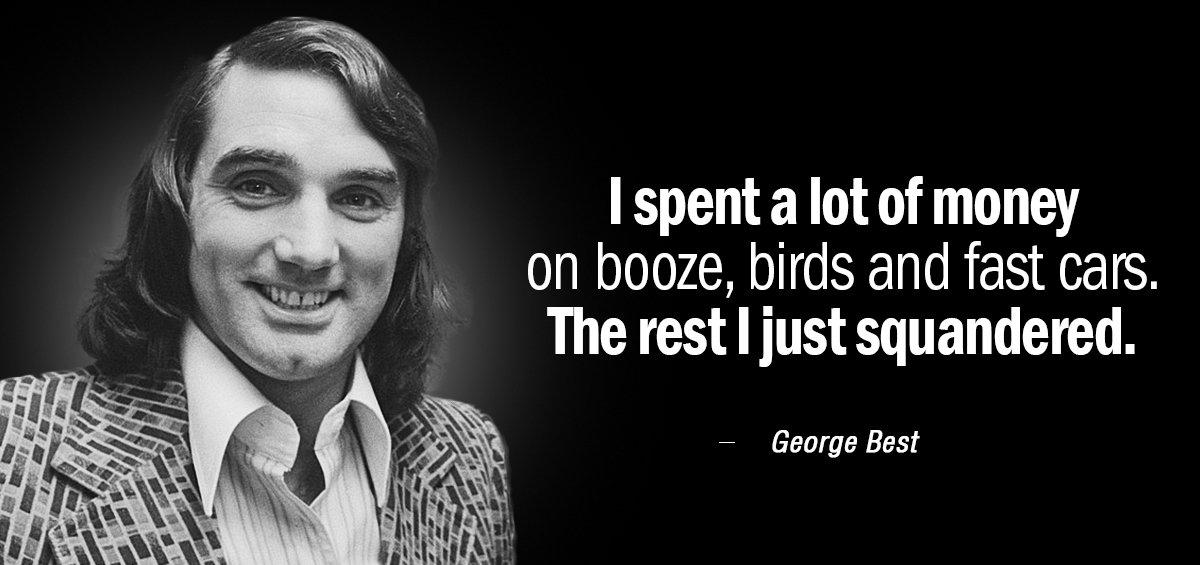 Quotation George Best I spent a lot of money on booze birds and Quotes