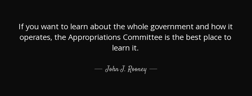 quote if you want to learn about the whole government and how it operates the appropriations john j rooney Quotes
