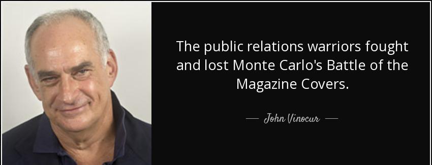 quote the public relations warriors fought and lost monte carlo s battle of the magazine covers john vinocur Quotes