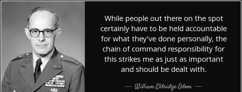 quote while people out there on the spot certainly have to be held accountable for what they william eldridge odom Quotes