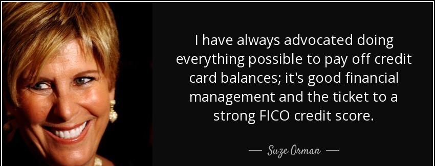 quote i have always advocated doing everything possible to pay off credit card balances it suze orman Quotes