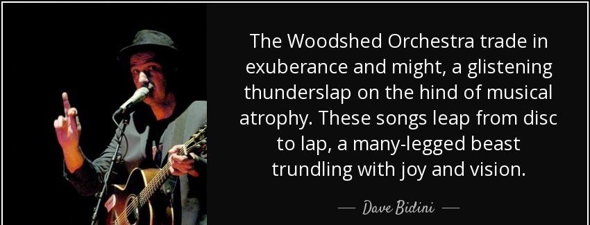 quote the woodshed orchestra trade in exuberance and might a glistening thunderslap on the dave bidini Quotes
