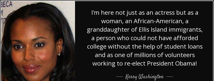 quote i m here not just as an actress but as a woman an african american a granddaughter of kerry washington Quotes
