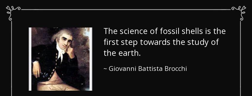 quote the science of fossil shells is the first step towards the study of the earth giovanni battista brocchi Quotes