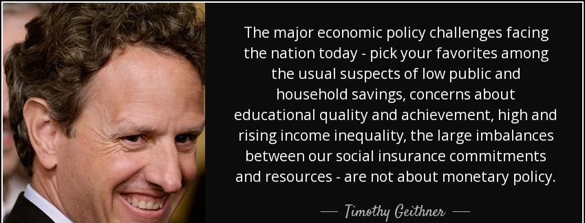 quote the major economic policy challenges facing the nation today pick your favorites among timothy geithner Quotes