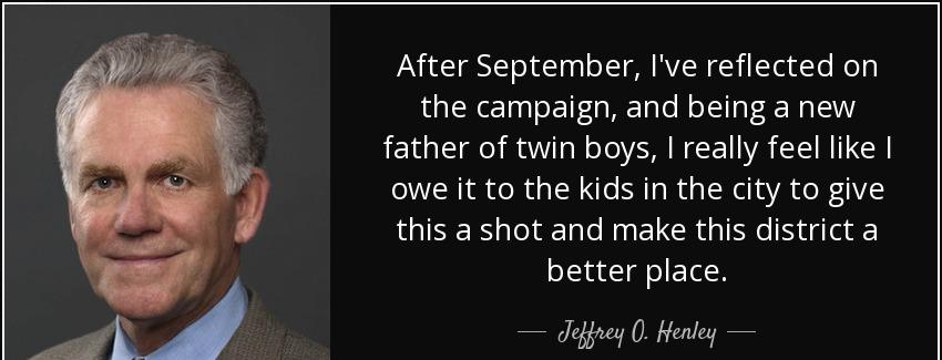 quote after september i ve reflected on the campaign and being a new father of twin boys i jeffrey o henley Quotes