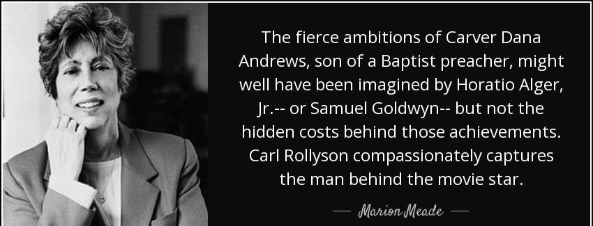 quote the fierce ambitions of carver dana andrews son of a baptist preacher might well have marion meade Quotes